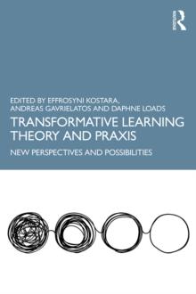 Transformative Learning Theory and Praxis : New Perspectives and Possibilities