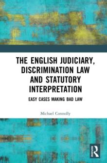 The Judiciary, Discrimination Law and Statutory Interpretation : Easy Cases Making Bad Law