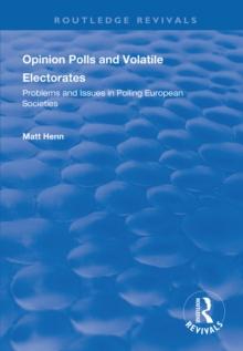 Opinion Polls and Volatile Electorates : Problems and Issues in Polling European Societies