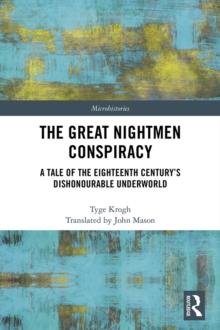 The Great Nightmen Conspiracy : A Tale of the 18th Century's Dishonourable Underworld