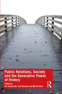 Public Relations, Society and the Generative Power of History