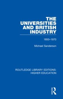 The Universities and British Industry : 1850-1970