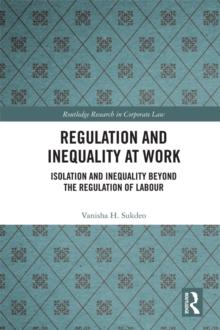 Regulation and Inequality at Work : Isolation and Inequality Beyond the Regulation of Labour