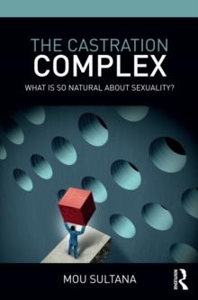 The Castration Complex : What is So Natural About Sexuality?