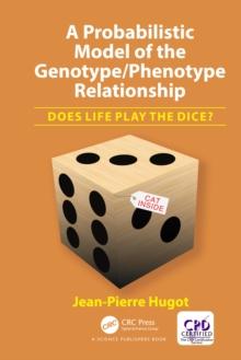 A Probabilistic Model of the Genotype/Phenotype Relationship : Does Life Play the Dice?