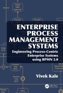 Enterprise Process Management Systems : Engineering Process-Centric Enterprise Systems using BPMN 2.0