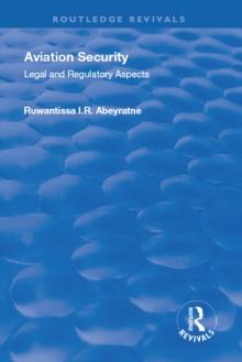 Aviation Security : Legal and Regulatory Aspects