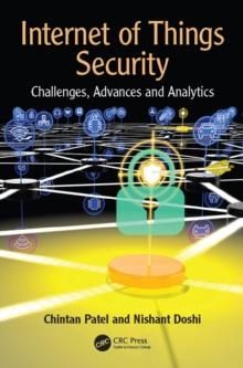 Internet of Things Security : Challenges, Advances, and Analytics