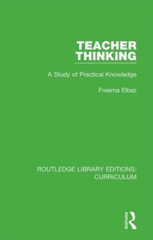 Teacher Thinking : A Study of Practical Knowledge