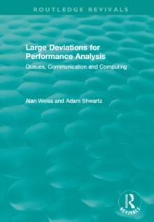 Large Deviations For Performance Analysis : Queues, Communication and Computing