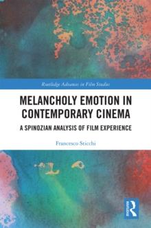 Melancholy Emotion in Contemporary Cinema : A Spinozian Analysis of Film Experience