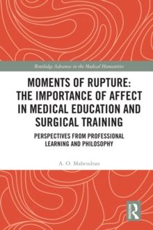 Moments of Rupture: The Importance of Affect in Medical Education and Surgical  Training : Perspectives from Professional Learning and Philosophy