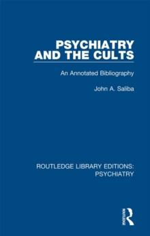 Psychiatry and the Cults : An Annotated Bibliography