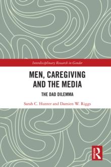 Men, Caregiving and the Media : The Dad Dilemma