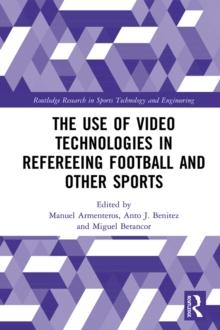 The Use of Video Technologies in Refereeing Football and Other Sports