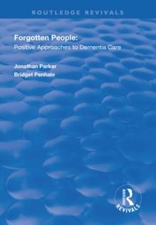 Forgotten People : Positive Approaches to Dementia Care