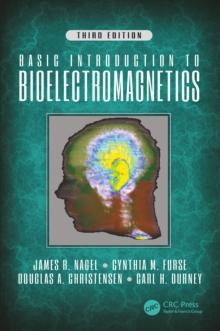 Basic Introduction to Bioelectromagnetics, Third Edition