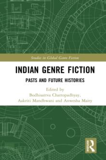 Indian Genre Fiction : Pasts and Future Histories