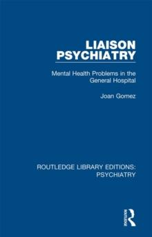 Liaison Psychiatry : Mental Health Problems in the General Hospital