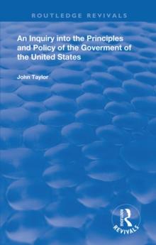 An Inquiry Into The Principles And Policy Of The Goverment Of The United States