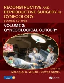 Reconstructive and Reproductive Surgery in Gynecology, Second Edition : Volume Two: Gynecological Surgery