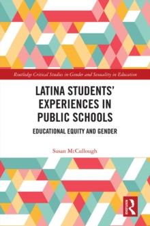 Latina Students' Experiences in Public Schools : Educational Equity and Gender