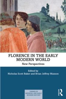 Florence in the Early Modern World : New Perspectives