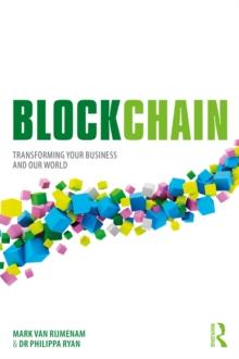 Blockchain : Transforming Your Business and Our World