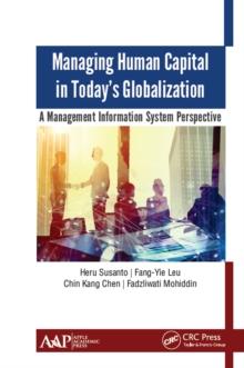 Managing Human Capital in Todays Globalization : A Management Information System Perspective