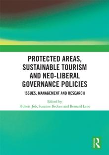 Protected Areas, Sustainable Tourism and Neo-liberal Governance Policies : Issues, management and research