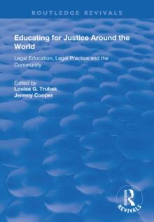 Educating for Justice Around the World : Legal Education, Legal Practice and the Community