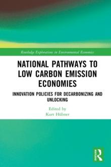 National Pathways to Low Carbon Emission Economies : Innovation Policies for Decarbonizing and Unlocking