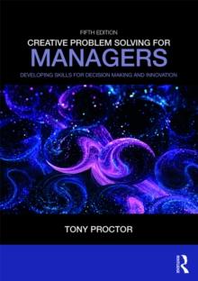 Creative Problem Solving for Managers : Developing Skills for Decision Making and Innovation