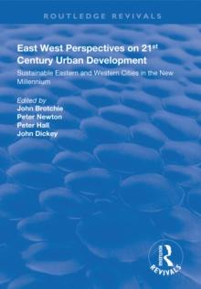 East West Perspectives on 21st Century Urban Development : Sustainable Eastern and Western Cities in the New Millennium