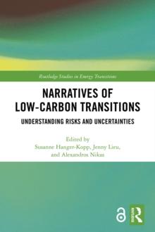 Narratives of Low-Carbon Transitions : Understanding Risks and Uncertainties