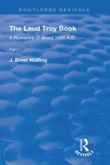 The Laud Troy Book : A Romance of about 1400 A.D.