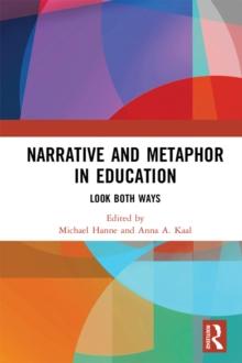 Narrative and Metaphor in Education : Look Both Ways