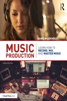 Music Production : Learn How to Record, Mix, and Master Music