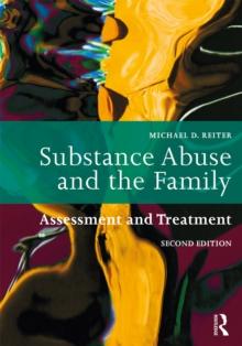 Substance Abuse and the Family : Assessment and Treatment