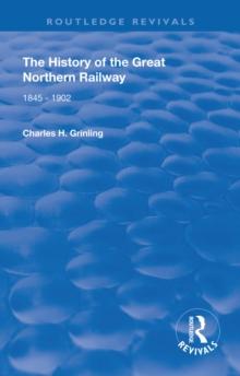 The History of The Great Northern Railway : 1845 - 1902