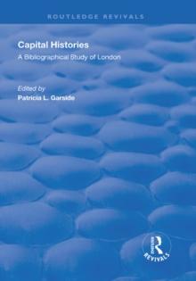 Capital Histories : A Bibliographical Study of London