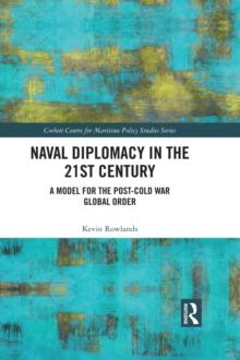 Naval Diplomacy in 21st Century : A Model for the Post-Cold War Global Order