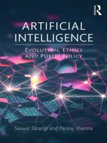 Artificial Intelligence : Evolution, Ethics and Public Policy