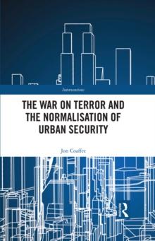 The War on Terror and the Normalisation of Urban Security