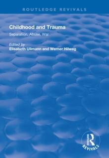 Childhood and Trauma : Separation, Abuse, War