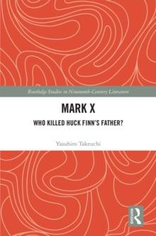 Mark X : Who Killed Huck Finns Father?