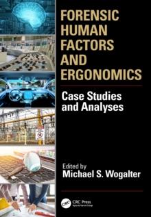 Forensic Human Factors and Ergonomics : Case Studies and Analyses