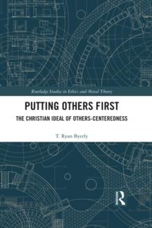 Putting Others First : The Christian Ideal of Others-Centeredness