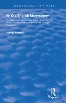 An Old English Martyrology (1900) : Re-edited from Manuscripts in the Libraries of the British Museum and of Corpus Christi College, Cambridge