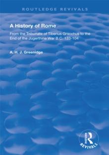 A History of Rome from 133 B.C. to 70 A.D. (1904) : From the Tribunate of Tiberius Gracchus to the End of the Jugerthine War